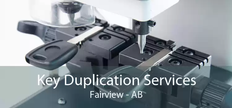 Key Duplication Services Fairview - AB