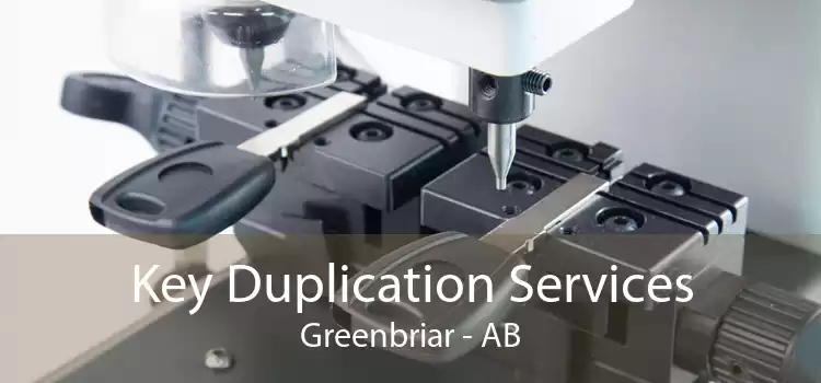 Key Duplication Services Greenbriar - AB