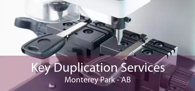 Key Duplication Services Monterey Park - AB