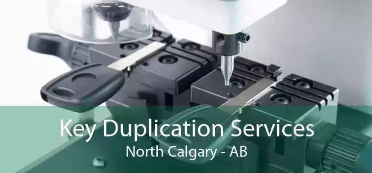 Key Duplication Services North Calgary - AB