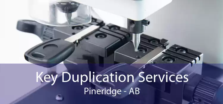Key Duplication Services Pineridge - AB