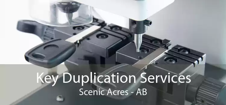 Key Duplication Services Scenic Acres - AB