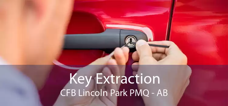 Key Extraction CFB Lincoln Park PMQ - AB