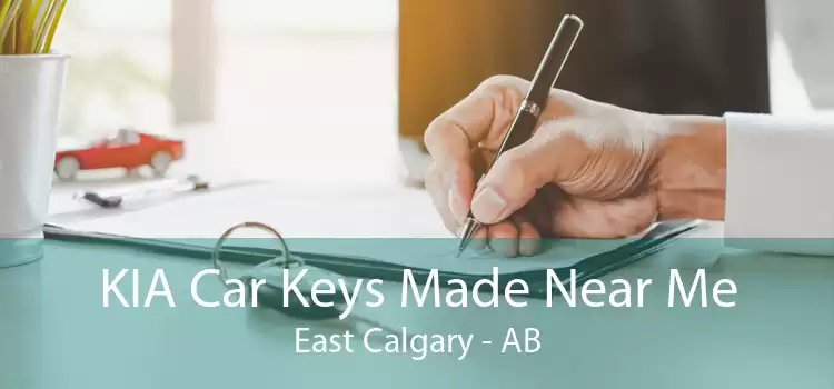 KIA Car Keys Made Near Me East Calgary - AB