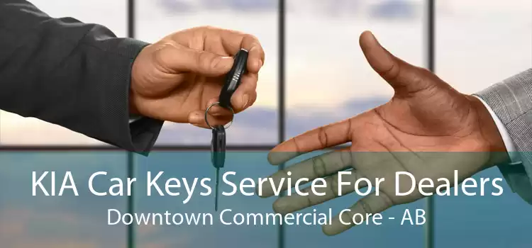 KIA Car Keys Service For Dealers Downtown Commercial Core - AB