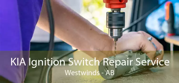 KIA Ignition Switch Repair Service Westwinds - AB