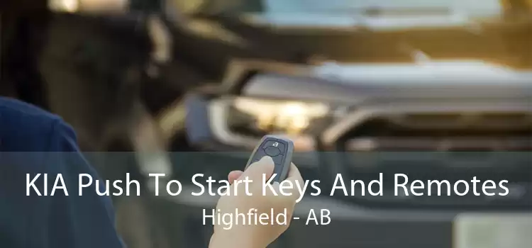 KIA Push To Start Keys And Remotes Highfield - AB