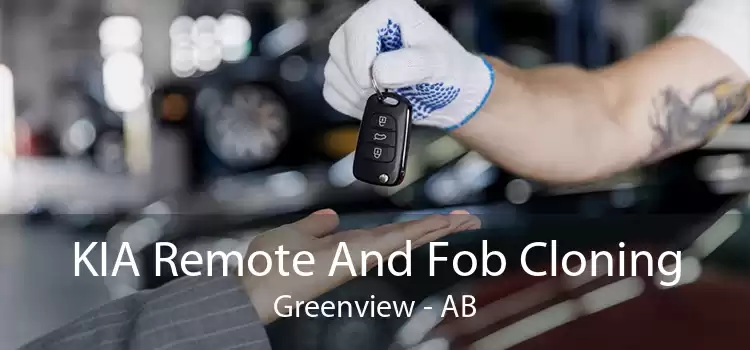 KIA Remote And Fob Cloning Greenview - AB