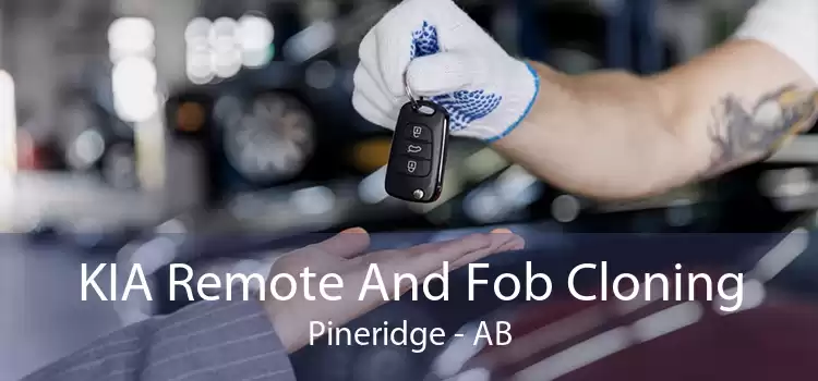 KIA Remote And Fob Cloning Pineridge - AB