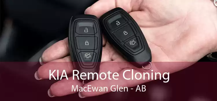KIA Remote Cloning MacEwan Glen - AB