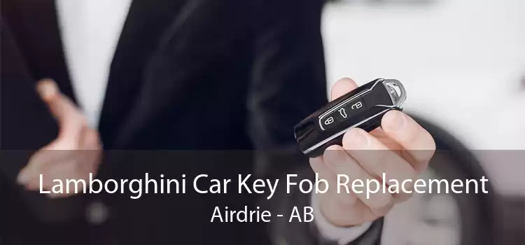 Lamborghini Car Key Fob Replacement Airdrie - AB