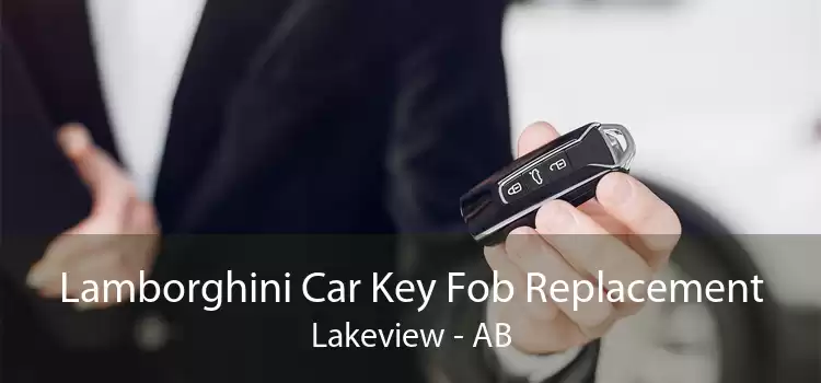 Lamborghini Car Key Fob Replacement Lakeview - AB