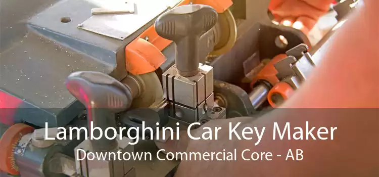 Lamborghini Car Key Maker Downtown Commercial Core - AB