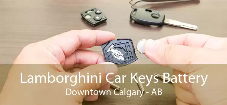 Lamborghini Car Keys Battery Downtown Calgary - AB