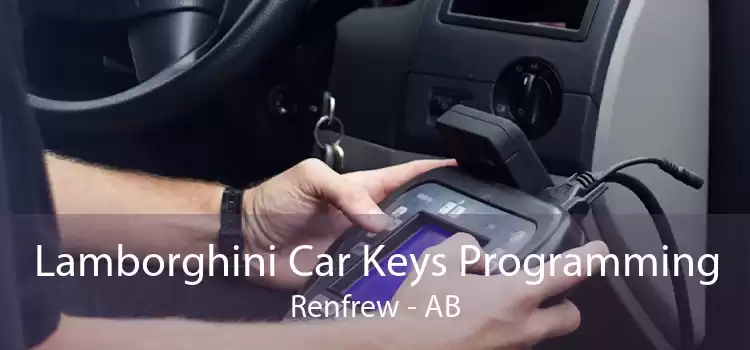 Lamborghini Car Keys Programming Renfrew - AB