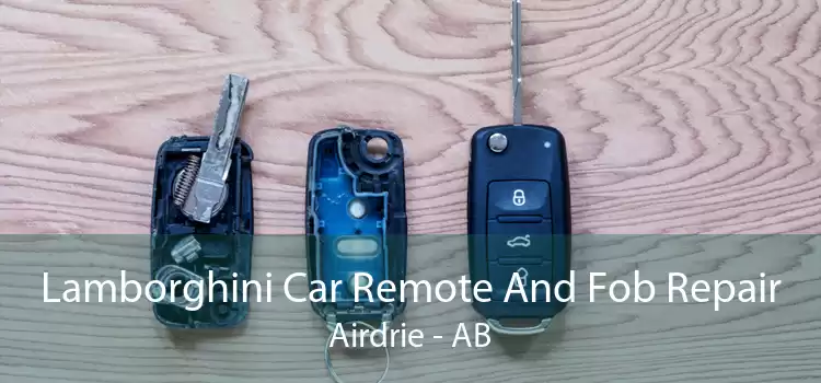 Lamborghini Car Remote And Fob Repair Airdrie - AB