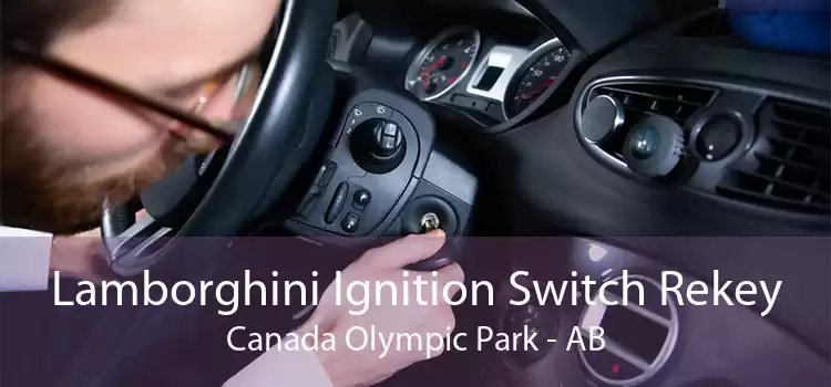 Lamborghini Ignition Switch Rekey Canada Olympic Park - AB