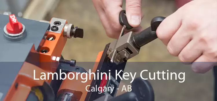 Lamborghini Key Cutting Calgary - AB