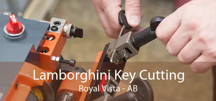 Lamborghini Key Cutting Royal Vista - AB
