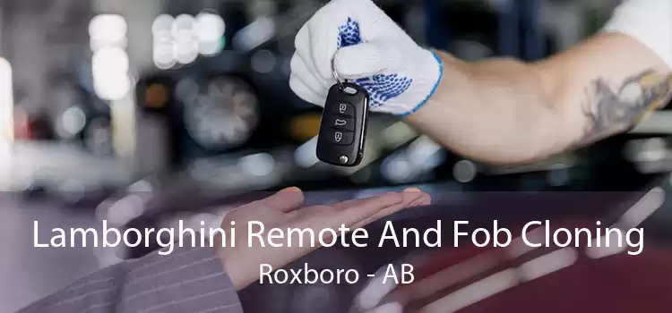 Lamborghini Remote And Fob Cloning Roxboro - AB