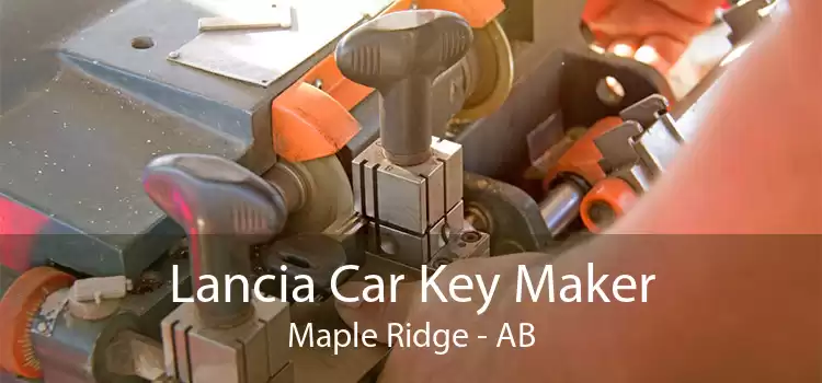 Lancia Car Key Maker Maple Ridge - AB