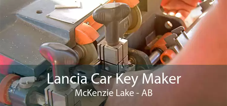 Lancia Car Key Maker McKenzie Lake - AB