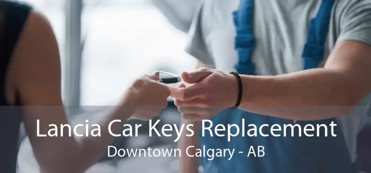 Lancia Car Keys Replacement Downtown Calgary - AB