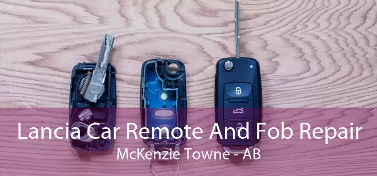 Lancia Car Remote And Fob Repair McKenzie Towne - AB