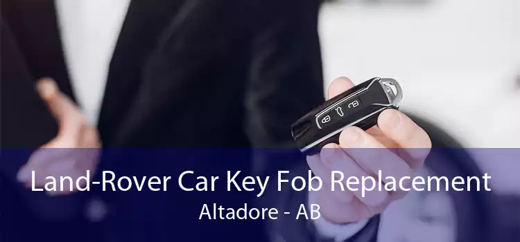 Land-Rover Car Key Fob Replacement Altadore - AB