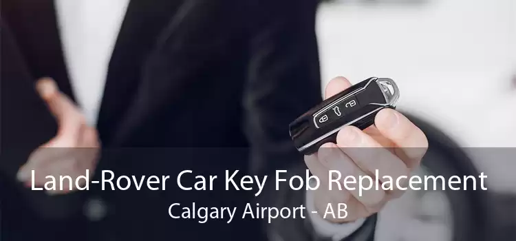 Land-Rover Car Key Fob Replacement Calgary Airport - AB