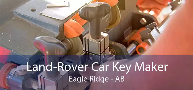 Land-Rover Car Key Maker Eagle Ridge - AB