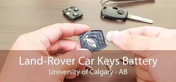 Land-Rover Car Keys Battery University of Calgary - AB
