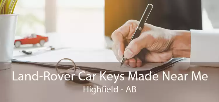 Land-Rover Car Keys Made Near Me Highfield - AB