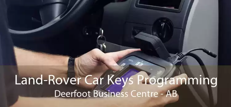 Land-Rover Car Keys Programming Deerfoot Business Centre - AB