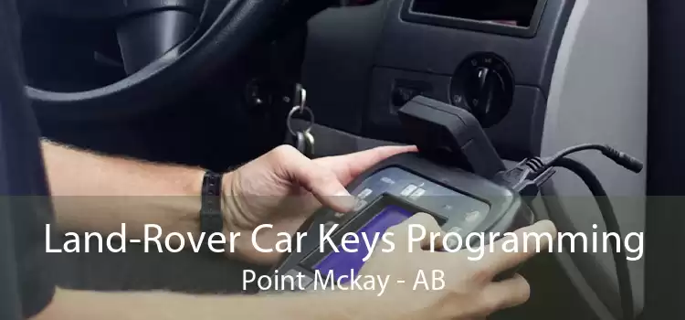 Land-Rover Car Keys Programming Point Mckay - AB