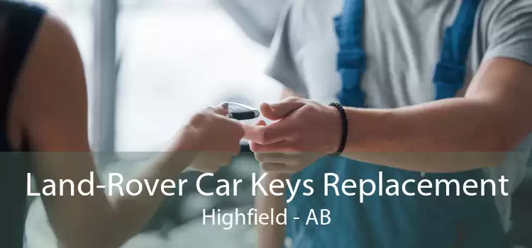 Land-Rover Car Keys Replacement Highfield - AB