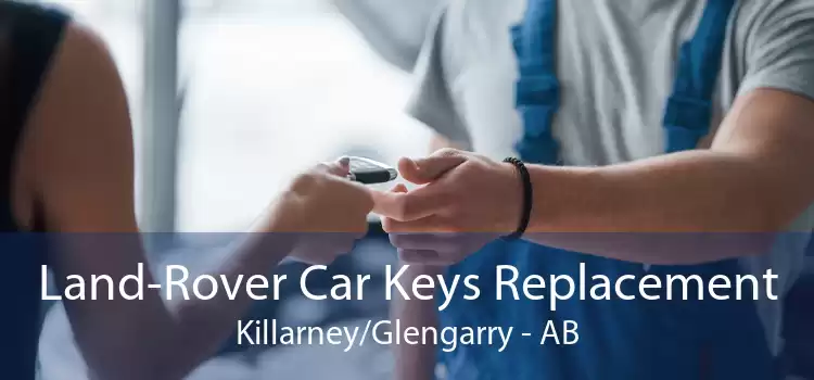 Land-Rover Car Keys Replacement Killarney/Glengarry - AB