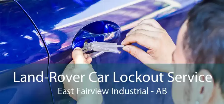 Land-Rover Car Lockout Service East Fairview Industrial - AB