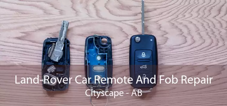 Land-Rover Car Remote And Fob Repair Cityscape - AB