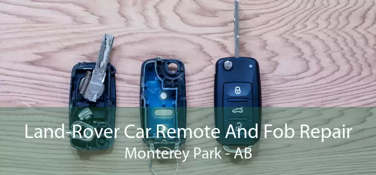 Land-Rover Car Remote And Fob Repair Monterey Park - AB