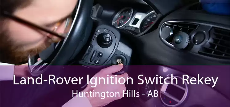 Land-Rover Ignition Switch Rekey Huntington Hills - AB