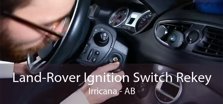 Land-Rover Ignition Switch Rekey Irricana - AB