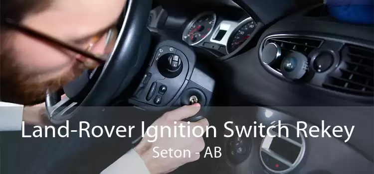 Land-Rover Ignition Switch Rekey Seton - AB