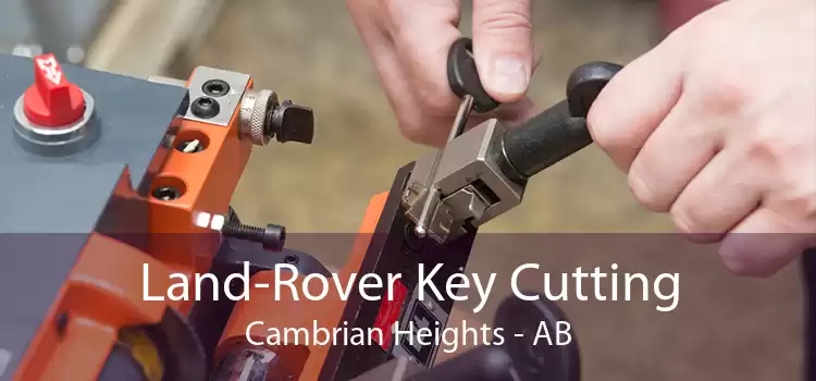 Land-Rover Key Cutting Cambrian Heights - AB