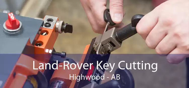 Land-Rover Key Cutting Highwood - AB
