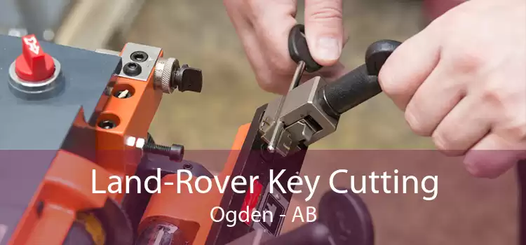 Land-Rover Key Cutting Ogden - AB