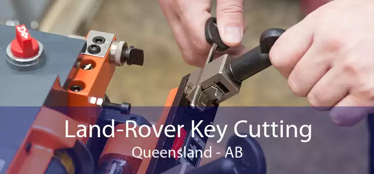 Land-Rover Key Cutting Queensland - AB