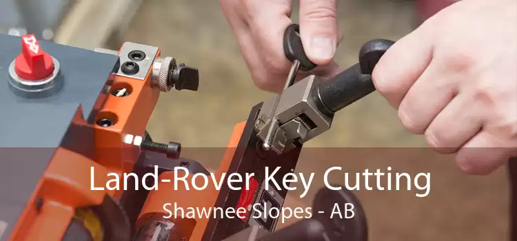 Land-Rover Key Cutting Shawnee Slopes - AB