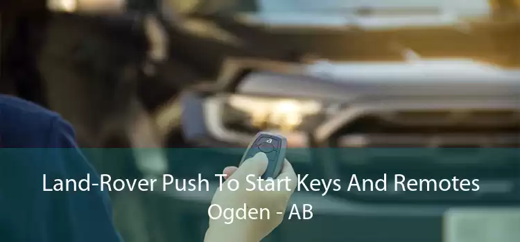 Land-Rover Push To Start Keys And Remotes Ogden - AB