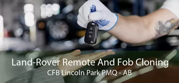 Land-Rover Remote And Fob Cloning CFB Lincoln Park PMQ - AB
